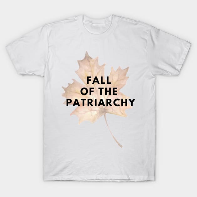 Fall of the Patriarchy T-Shirt by Plush Tee